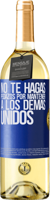 29,95 € Envío gratis | Vino Blanco Edición WHITE No te hagas pedazos por mantener a los demas unidos Etiqueta Azul. Etiqueta personalizable Vino joven Cosecha 2023 Verdejo