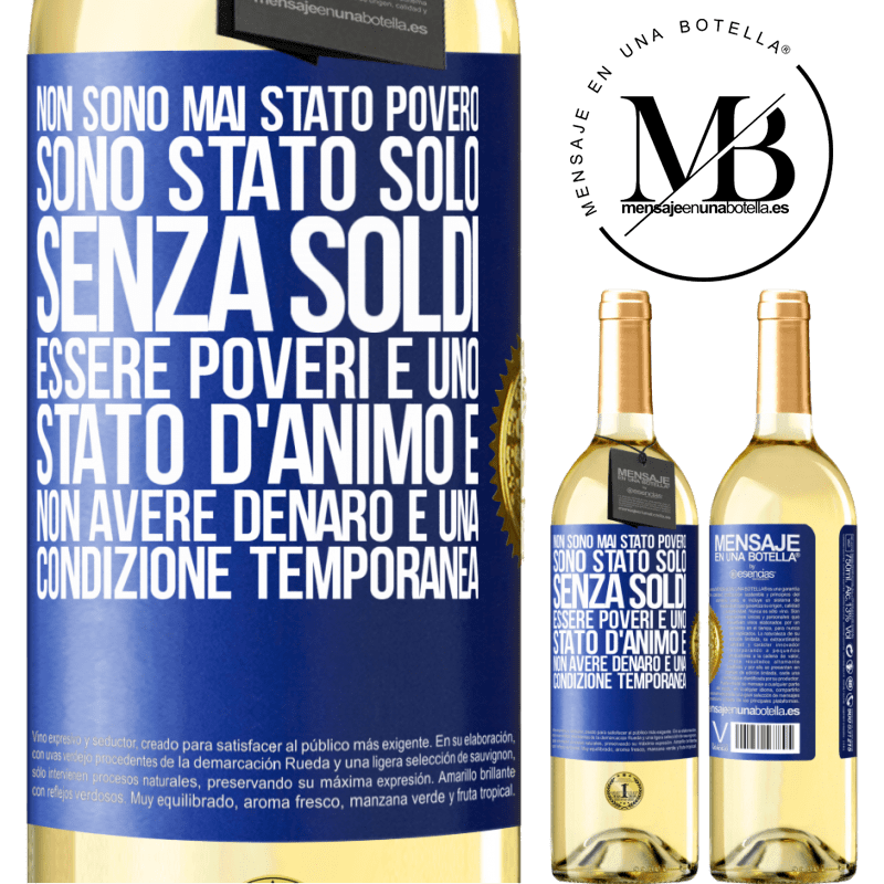 29,95 € Spedizione Gratuita | Vino bianco Edizione WHITE Non sono mai stato povero, sono stato solo senza soldi. Essere poveri è uno stato d'animo e non avere denaro è una Etichetta Blu. Etichetta personalizzabile Vino giovane Raccogliere 2024 Verdejo