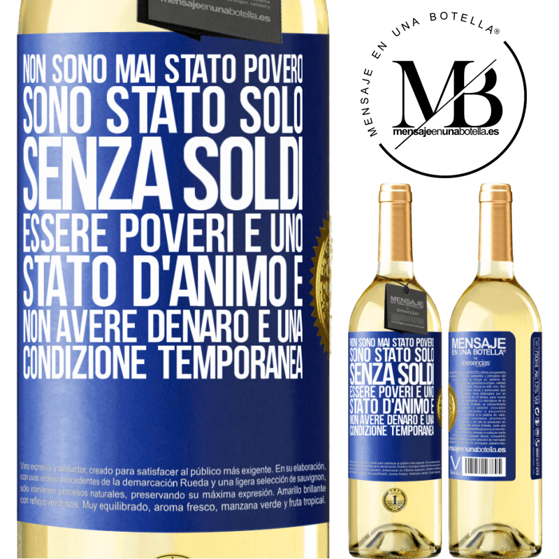 29,95 € Spedizione Gratuita | Vino bianco Edizione WHITE Non sono mai stato povero, sono stato solo senza soldi. Essere poveri è uno stato d'animo e non avere denaro è una Etichetta Blu. Etichetta personalizzabile Vino giovane Raccogliere 2025 Verdejo