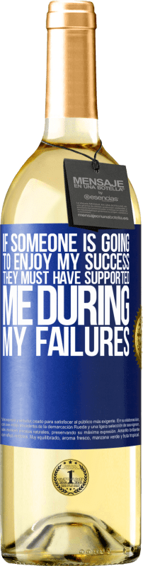 29,95 € | White Wine WHITE Edition If someone is going to enjoy my success, they must have supported me during my failures Blue Label. Customizable label Young wine Harvest 2023 Verdejo