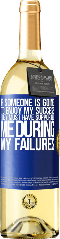 29,95 € Free Shipping | White Wine WHITE Edition If someone is going to enjoy my success, they must have supported me during my failures Blue Label. Customizable label Young wine Harvest 2025 Verdejo
