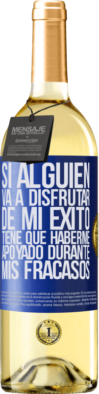 29,95 € Envío gratis | Vino Blanco Edición WHITE Si alguien va a disfrutar de mi éxito, tiene que haberme apoyado durante mis fracasos Etiqueta Azul. Etiqueta personalizable Vino joven Cosecha 2025 Verdejo