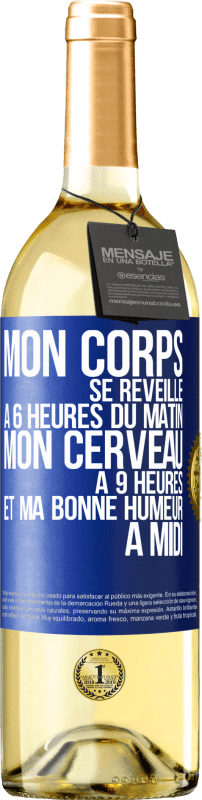 29,95 € | Vin blanc Édition WHITE Mon corps se réveille à 6 heures du matin. Mon cerveau à 9 heures et ma bonne humeur à midi Étiquette Bleue. Étiquette personnalisable Vin jeune Récolte 2025 Verdejo