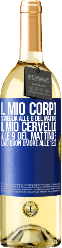 29,95 € | Vino bianco Edizione WHITE Il mio corpo si sveglia alle 6 del mattino Il mio cervello alle 9 del mattino e il mio buon umore alle 12:00 Etichetta Blu. Etichetta personalizzabile Vino giovane Raccogliere 2024 Verdejo