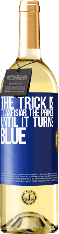 29,95 € | White Wine WHITE Edition The trick is to axfisiar the prince until it turns blue Blue Label. Customizable label Young wine Harvest 2023 Verdejo