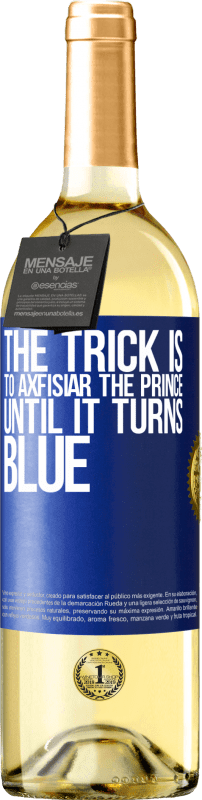 29,95 € | White Wine WHITE Edition The trick is to axfisiar the prince until it turns blue Blue Label. Customizable label Young wine Harvest 2025 Verdejo