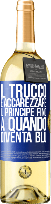 29,95 € Spedizione Gratuita | Vino bianco Edizione WHITE Il trucco è accarezzare il principe fino a quando diventa blu Etichetta Blu. Etichetta personalizzabile Vino giovane Raccogliere 2025 Verdejo