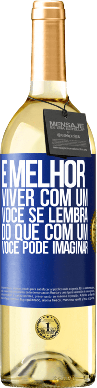 29,95 € | Vinho branco Edição WHITE É melhor viver com um Você se lembra do que com um Você pode imaginar Etiqueta Azul. Etiqueta personalizável Vinho jovem Colheita 2024 Verdejo