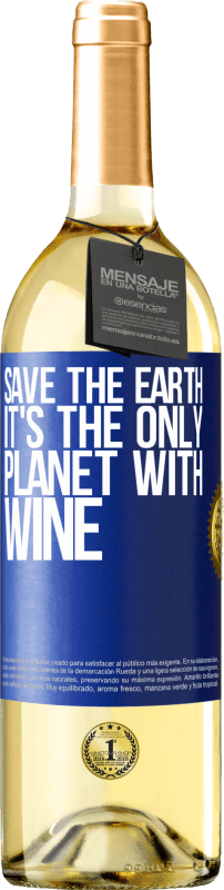 29,95 € Free Shipping | White Wine WHITE Edition Save the earth. It's the only planet with wine Blue Label. Customizable label Young wine Harvest 2023 Verdejo
