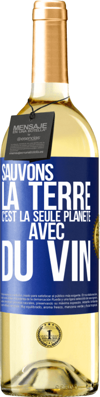 29,95 € | Vin blanc Édition WHITE Sauvons la terre. C'est la seule planète avec du vin Étiquette Bleue. Étiquette personnalisable Vin jeune Récolte 2024 Verdejo