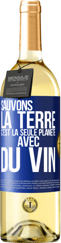 29,95 € | Vin blanc Édition WHITE Sauvons la terre. C'est la seule planète avec du vin Étiquette Bleue. Étiquette personnalisable Vin jeune Récolte 2025 Verdejo
