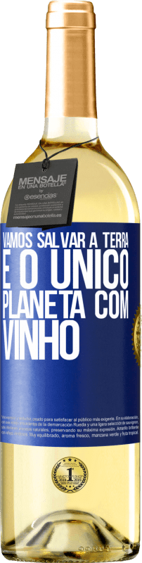 29,95 € | Vinho branco Edição WHITE Vamos salvar a terra. É o único planeta com vinho Etiqueta Azul. Etiqueta personalizável Vinho jovem Colheita 2025 Verdejo
