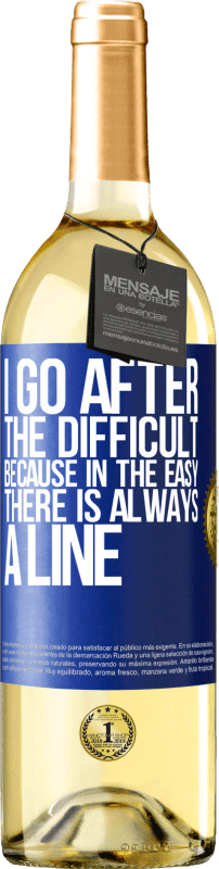 29,95 € | White Wine WHITE Edition I go after the difficult, because in the easy there is always a line Blue Label. Customizable label Young wine Harvest 2025 Verdejo