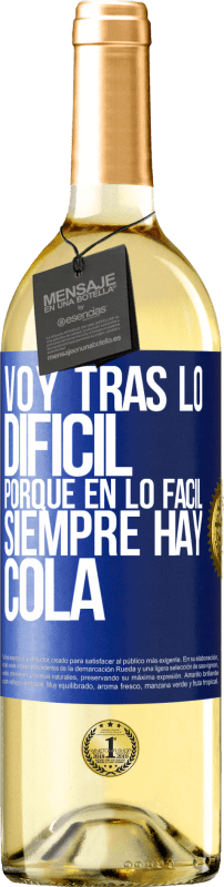 29,95 € | Vino Blanco Edición WHITE Voy tras lo difícil, porque en la lo fácil siempre hay cola Etiqueta Azul. Etiqueta personalizable Vino joven Cosecha 2023 Verdejo