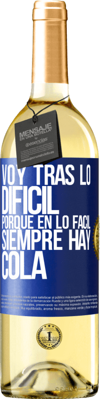 29,95 € | Vino Blanco Edición WHITE Voy tras lo difícil, porque en la lo fácil siempre hay cola Etiqueta Azul. Etiqueta personalizable Vino joven Cosecha 2024 Verdejo