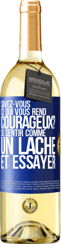 29,95 € | Vin blanc Édition WHITE Savez-vous ce qui vous rend courageux? Se sentir comme un lâche et essayer Étiquette Bleue. Étiquette personnalisable Vin jeune Récolte 2024 Verdejo