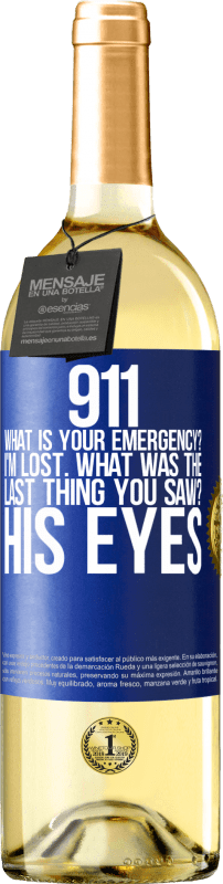 29,95 € Бесплатная доставка | Белое вино Издание WHITE 911, какая твоя скорая помощь? Я потерялся Что ты видел в последний раз? Его глаза Синяя метка. Настраиваемая этикетка Молодое вино Урожай 2023 Verdejo
