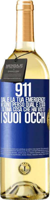 29,95 € | Vino bianco Edizione WHITE 911, qual è la tua emergenza? Mi sono perso Qual è stata l'ultima cosa che hai visto? I suoi occhi Etichetta Blu. Etichetta personalizzabile Vino giovane Raccogliere 2025 Verdejo