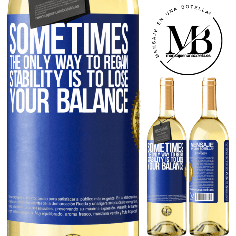 29,95 € Free Shipping | White Wine WHITE Edition Sometimes, the only way to regain stability is to lose your balance Blue Label. Customizable label Young wine Harvest 2022 Verdejo