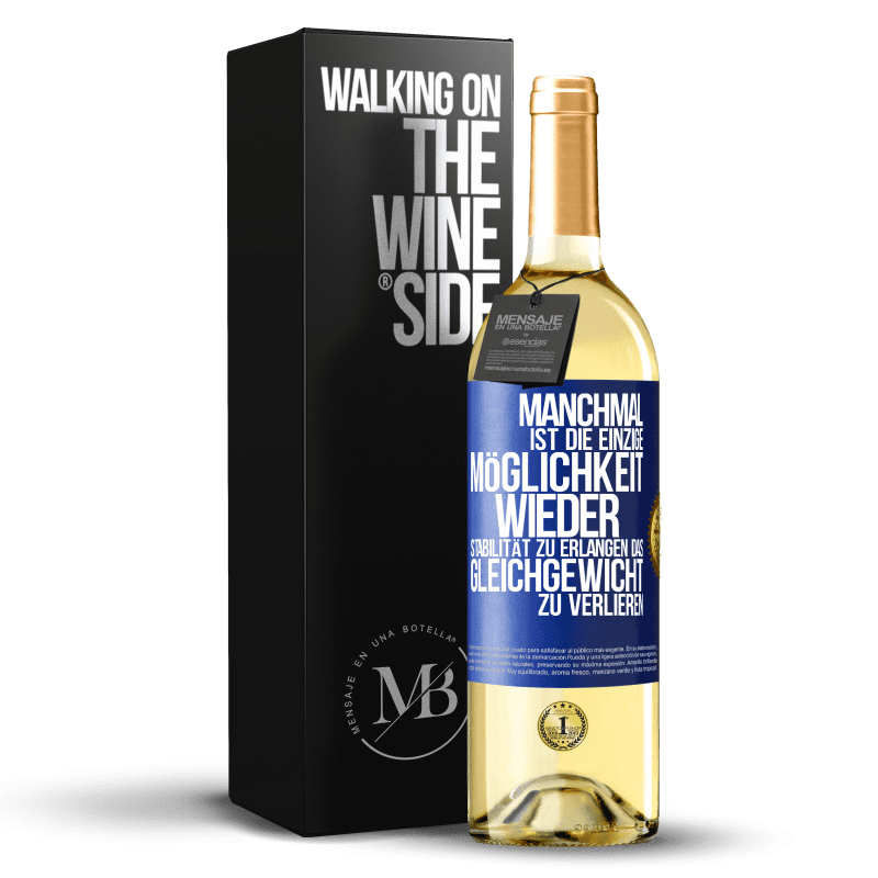 29,95 € Kostenloser Versand | Weißwein WHITE Ausgabe Manchmal ist die einzige Möglichkeit, wieder Stabilität zu erlangen, das Gleichgewicht zu verlieren Blaue Markierung. Anpassbares Etikett Junger Wein Ernte 2023 Verdejo