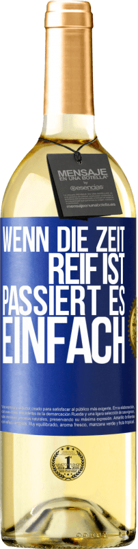 29,95 € Kostenloser Versand | Weißwein WHITE Ausgabe Wenn die Zeit reif ist, passiert es einfach Blaue Markierung. Anpassbares Etikett Junger Wein Ernte 2025 Verdejo