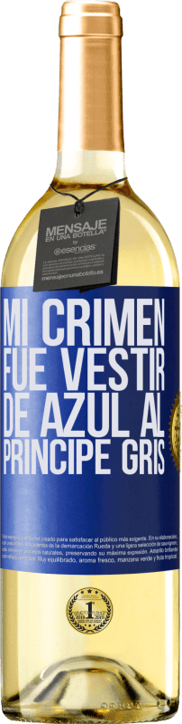 29,95 € Envío gratis | Vino Blanco Edición WHITE Mi crimen fue vestir de azul al príncipe gris Etiqueta Azul. Etiqueta personalizable Vino joven Cosecha 2024 Verdejo