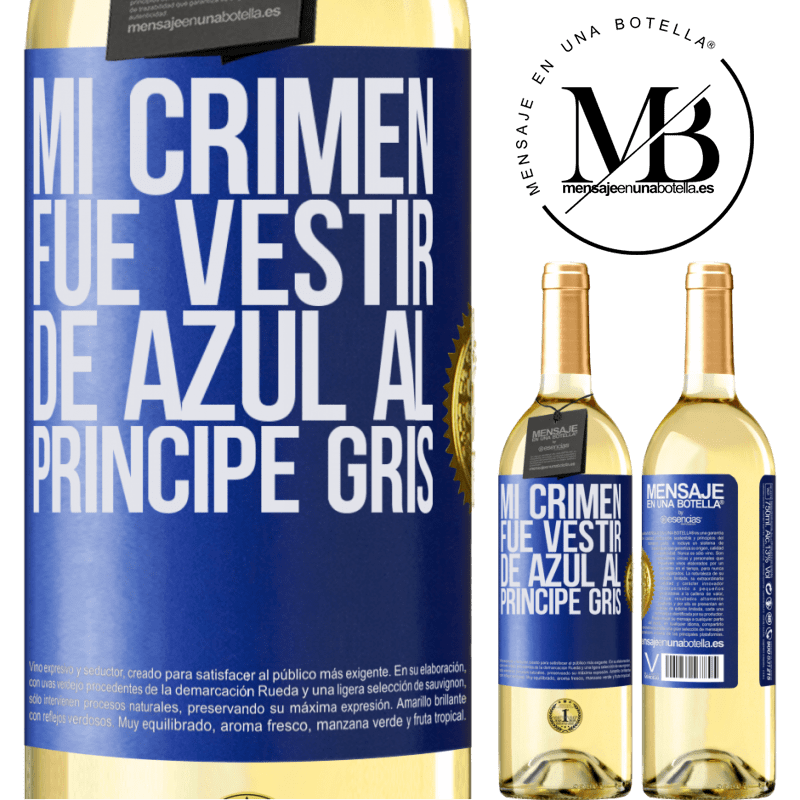 29,95 € Envío gratis | Vino Blanco Edición WHITE Mi crimen fue vestir de azul al príncipe gris Etiqueta Azul. Etiqueta personalizable Vino joven Cosecha 2023 Verdejo