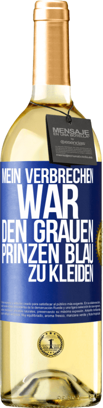 29,95 € | Weißwein WHITE Ausgabe Mein Verbrechen war den grauen Prinzen blau zu kleiden Blaue Markierung. Anpassbares Etikett Junger Wein Ernte 2023 Verdejo