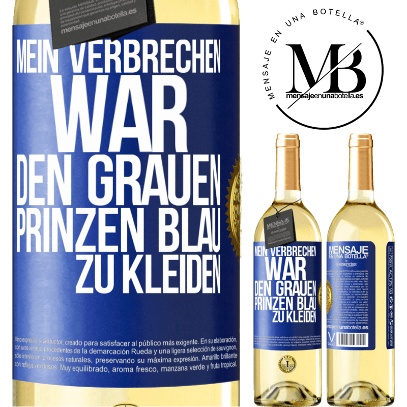 29,95 € Kostenloser Versand | Weißwein WHITE Ausgabe Mein Verbrechen war den grauen Prinzen blau zu kleiden Blaue Markierung. Anpassbares Etikett Junger Wein Ernte 2025 Verdejo