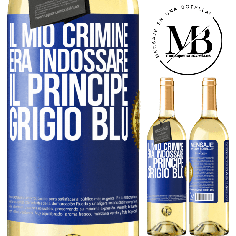 29,95 € Spedizione Gratuita | Vino bianco Edizione WHITE Il mio crimine era indossare il principe grigio blu Etichetta Blu. Etichetta personalizzabile Vino giovane Raccogliere 2023 Verdejo