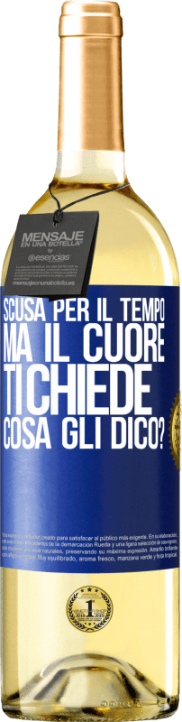 29,95 € Spedizione Gratuita | Vino bianco Edizione WHITE Scusa per il tempo, ma il cuore ti chiede. Cosa gli dico? Etichetta Blu. Etichetta personalizzabile Vino giovane Raccogliere 2025 Verdejo