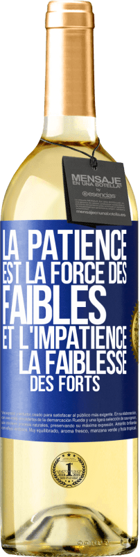 29,95 € | Vin blanc Édition WHITE La patience est la force des faibles et l'impatience la faiblesse des forts Étiquette Bleue. Étiquette personnalisable Vin jeune Récolte 2025 Verdejo