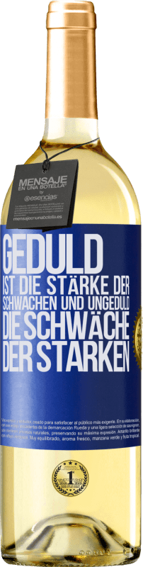 29,95 € | Weißwein WHITE Ausgabe Geduld ist die Stärke der Schwachen und Ungeduld die Schwäche der Starken Blaue Markierung. Anpassbares Etikett Junger Wein Ernte 2023 Verdejo