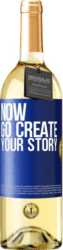 «Now, go create your story» Edição WHITE