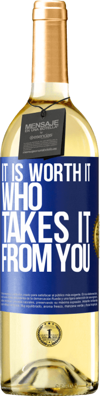 29,95 € | White Wine WHITE Edition It is worth it who takes it from you Blue Label. Customizable label Young wine Harvest 2023 Verdejo
