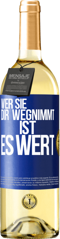 29,95 € | Weißwein WHITE Ausgabe Wer sie dir wegnimmt ist es wert Blaue Markierung. Anpassbares Etikett Junger Wein Ernte 2023 Verdejo