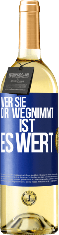 29,95 € | Weißwein WHITE Ausgabe Wer sie dir wegnimmt ist es wert Blaue Markierung. Anpassbares Etikett Junger Wein Ernte 2024 Verdejo