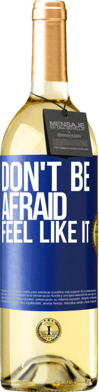 29,95 € | White Wine WHITE Edition Don't be afraid, feel like it Blue Label. Customizable label Young wine Harvest 2023 Verdejo