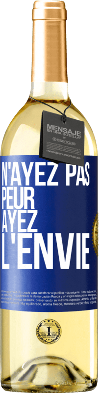 29,95 € Envoi gratuit | Vin blanc Édition WHITE N'ayez pas peur, ayez l'envie Étiquette Bleue. Étiquette personnalisable Vin jeune Récolte 2023 Verdejo