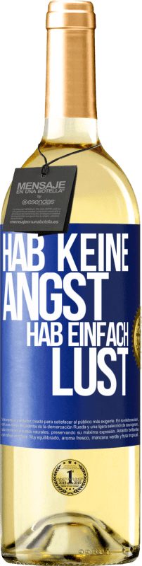 29,95 € | Weißwein WHITE Ausgabe Hab keine Angst, hab einfach Lust Blaue Markierung. Anpassbares Etikett Junger Wein Ernte 2023 Verdejo