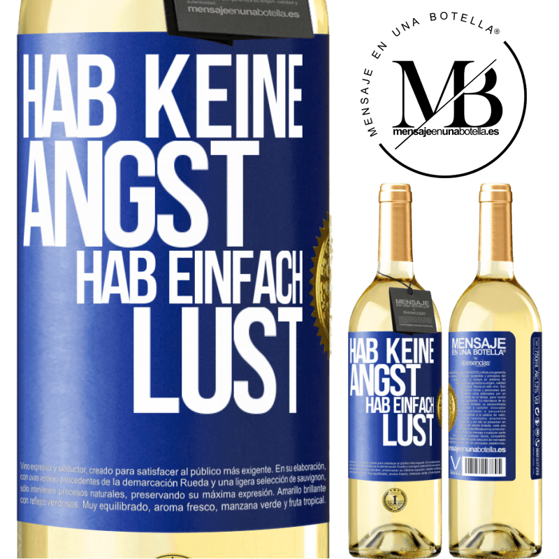 29,95 € Kostenloser Versand | Weißwein WHITE Ausgabe Hab keine Angst, hab einfach Lust Blaue Markierung. Anpassbares Etikett Junger Wein Ernte 2023 Verdejo