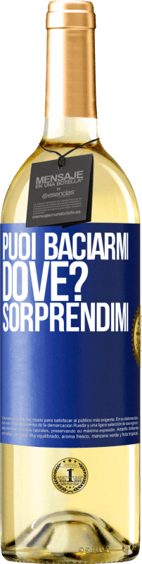 29,95 € Spedizione Gratuita | Vino bianco Edizione WHITE puoi baciarmi Dove? Sorprendimi Etichetta Blu. Etichetta personalizzabile Vino giovane Raccogliere 2025 Verdejo