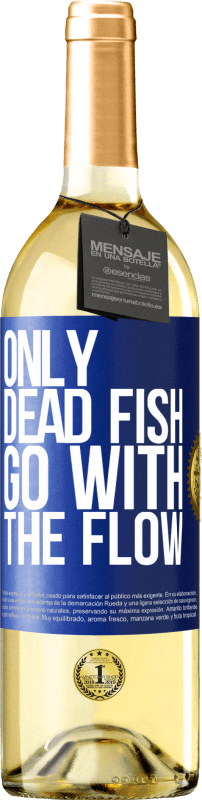 29,95 € | Белое вино Издание WHITE Только мертвая рыба плывет по течению Синяя метка. Настраиваемая этикетка Молодое вино Урожай 2023 Verdejo