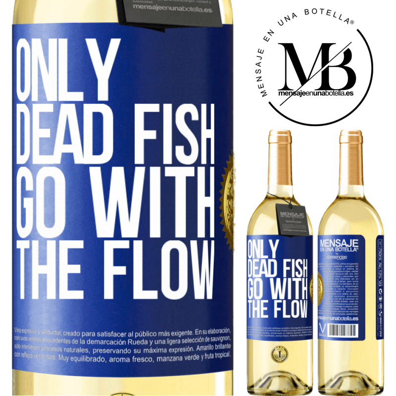 29,95 € Free Shipping | White Wine WHITE Edition Only dead fish go with the flow Blue Label. Customizable label Young wine Harvest 2022 Verdejo