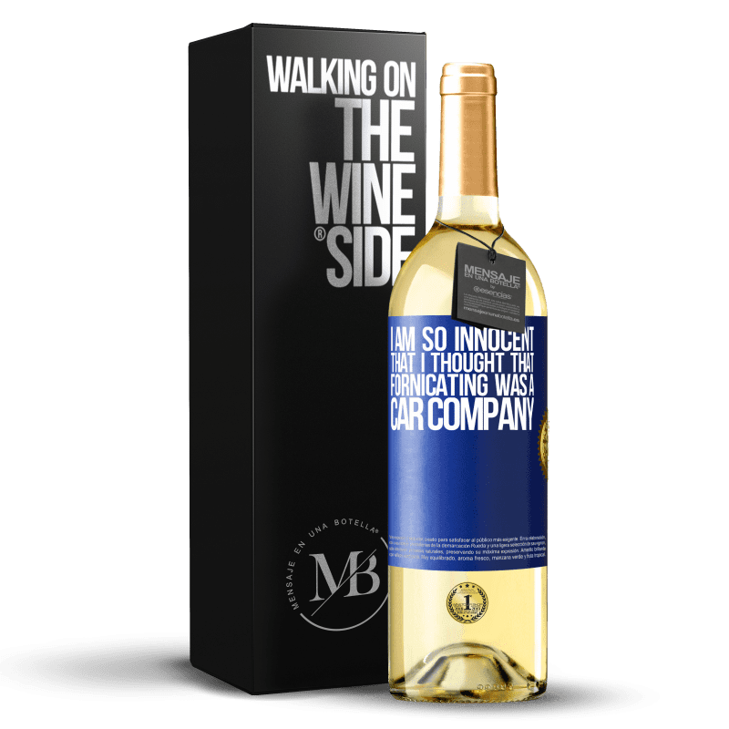 29,95 € Free Shipping | White Wine WHITE Edition I am so innocent that I thought that fornicating was a car company Blue Label. Customizable label Young wine Harvest 2022 Verdejo