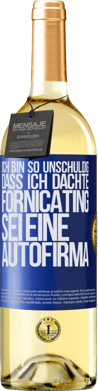 29,95 € | Weißwein WHITE Ausgabe Ich bin so unschuldig, dass ich dachte, Fornicating sei eine Autofirma Blaue Markierung. Anpassbares Etikett Junger Wein Ernte 2023 Verdejo