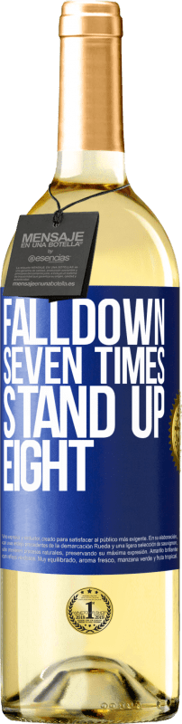 «Falldown seven times. Stand up eight» Edizione WHITE