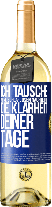 29,95 € | Weißwein WHITE Ausgabe Ich tausche meine schlaflosen Nächte für die Klarheit deiner Tage Blaue Markierung. Anpassbares Etikett Junger Wein Ernte 2024 Verdejo