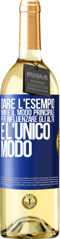 29,95 € | Vino bianco Edizione WHITE Dare l'esempio non è il modo principale per influenzare gli altri è l'unico modo Etichetta Blu. Etichetta personalizzabile Vino giovane Raccogliere 2025 Verdejo