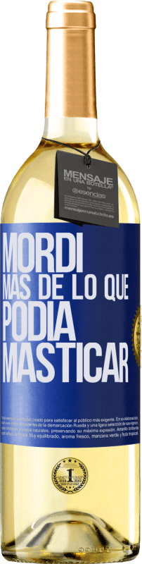 29,95 € | Vino Blanco Edición WHITE Mordí más de lo que podía masticar Etiqueta Azul. Etiqueta personalizable Vino joven Cosecha 2024 Verdejo